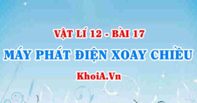 Cấu tạo và nguyên tắc hoạt động của máy phát điện xoay chiều 3 pha, 1 pha, cách mắc mạch 3 pha - Vật lí 12 bài 17